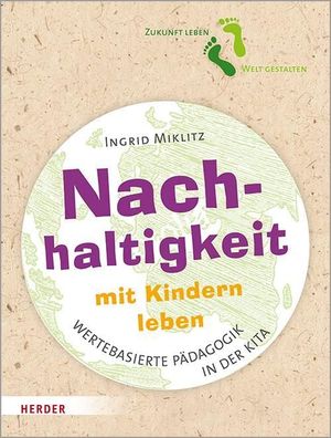 Nachhaltigkeit mit Kindern leben, Ingrid Miklitz