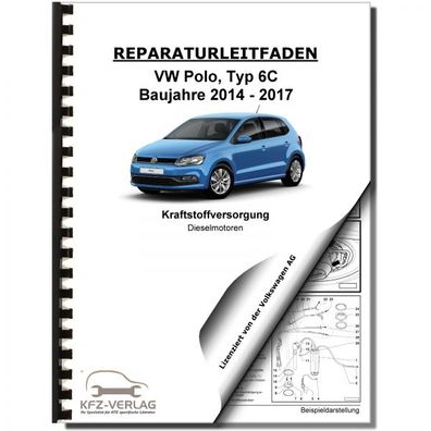 VW Polo 5 Typ 6C 2014-2017 Kraftstoffversorgung Dieselmotoren Reparaturanleitung