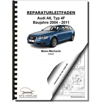 Audi A6 4F 2004-2011 6-Zyl. Dieselmotor 163-239 PS Mechanik Reparaturanleitung