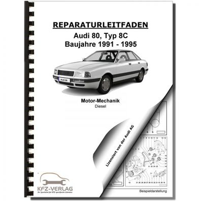 Audi 80 Typ 8C (91-95) 4-Zyl. Dieselmotor TDI 90 PS Mechanik Reparaturanleitung