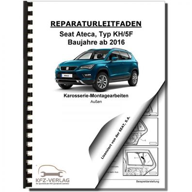 SEAT Ateca Typ KH ab 2016 Karosserie Montagearbeiten Außen Reparaturanleitung