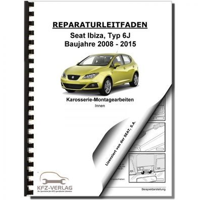 SEAT Ibiza Typ 6J 2008-2015 Karosserie Montagearbeiten Innen Reparaturanleitung