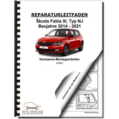 SKODA Fabia Typ NJ 2014-2021 Karosserie Montagearbeiten Außen Reparaturanleitung