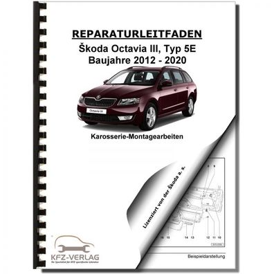 SKODA Octavia 5E 2012-2020 Karosseriearbeiten Innen und Außen Reparaturanleitung