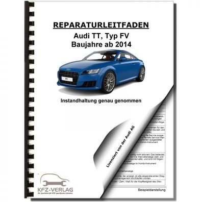 Audi TT Typ 8S FV ab 2014 Instandhaltung Inspektion Wartung Reparaturanleitung