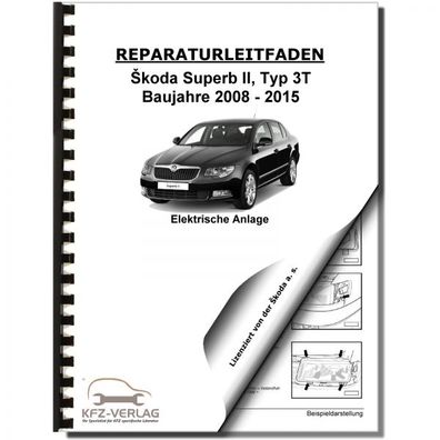 SKODA Superb II Typ 3T 2008-2015 Elektrische Anlage Systeme Reparaturanleitung