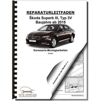 SKODA Superb Typ 3V ab 2015 Karosserie Montagearbeiten Innen Reparaturanleitung