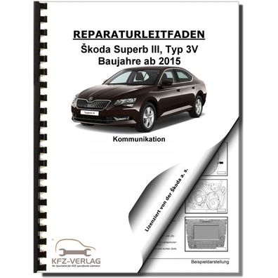 SKODA Superb Typ 3V ab 2015 Radio Navigation Kommunikation Reparaturanleitung