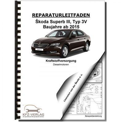 SKODA Superb 3V ab 2015 Kraftstoffversorgung Dieselmotoren Reparaturanleitung