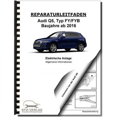 Audi Q5 Typ FY ab 2016 Allgemeine Infos Elektrische Anlage Reparaturanleitung