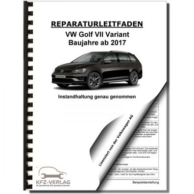 VW Golf 7 Variant ab 2017 Instandhaltung Inspektion Wartung Reparaturanleitung