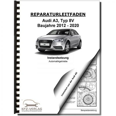 Audi A3 8V (12-20) Instandsetzung 7 Gang Automatikgetriebe Reparaturanleitung