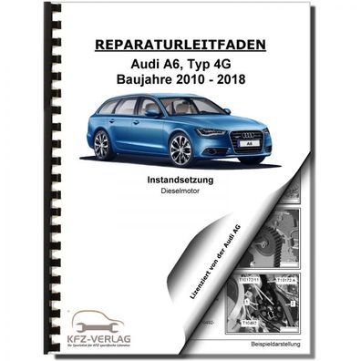 Audi A6 Typ 4G (10-18) Instandsetzung 6-Zyl. Dieselmotor TDI Reparaturanleitung