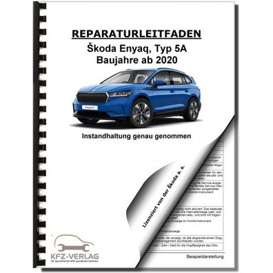 SKODA Enyaq Typ 5A ab 2020 Instandhaltung Inspektion Wartung Reparaturanleitung