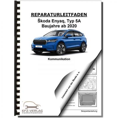 SKODA Enyaq Typ 5A ab 2020 Radio Navigation Kommunikation Reparaturanleitung