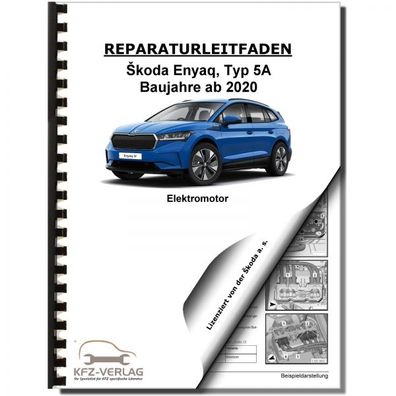 SKODA Enyaq Typ 5A ab 2020 Elektromotor Elektroantrieb Reparaturanleitung