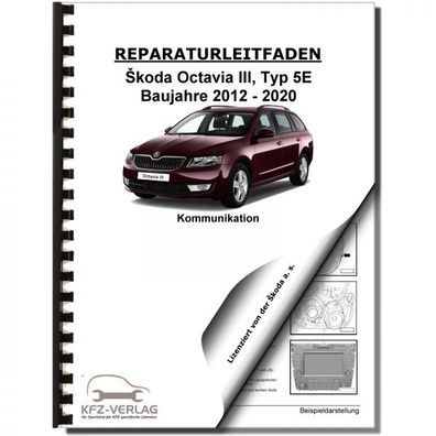 SKODA Octavia Typ 5E 2012-2020 Radio Navigation Kommunikation Reparaturanleitung