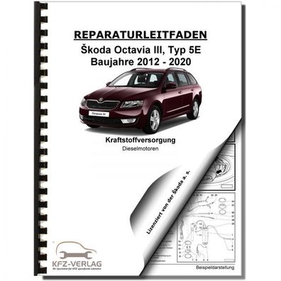 SKODA Octavia 5E 2012-2020 Kraftstoffversorgung Dieselmotoren Reparaturanleitung