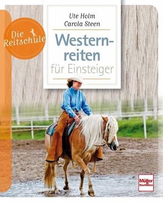 Westernreiten f?r Einsteiger, Ute Holm-Sch?uble