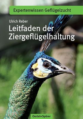 Leitfaden der Ziergefl?gelhaltung, Ulrich Reber