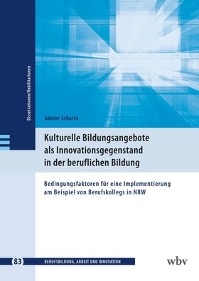 Kulturelle Bildungsangebote als Innovationsgegenstand in der beruflichen Bi