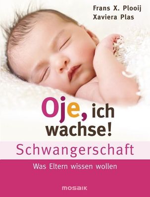 Oje, ich wachse! Schwangerschaft, Frans X. Plooij