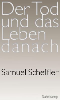 Der Tod und das Leben danach, Samuel Scheffler