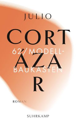 62/Modellbaukasten, Julio Cortázar