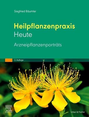 Heilpflanzenpraxis Heute - Arzneipflanzenportr?ts, Siegfried B?umler