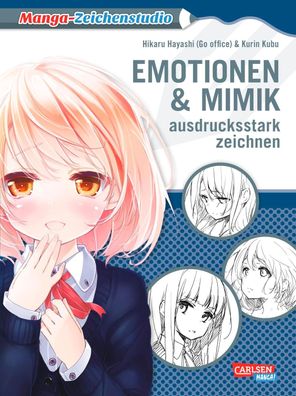 Manga-Zeichenstudio: Emotionen und Mimik ausdrucksstark zeichnen, Hikaru Ha