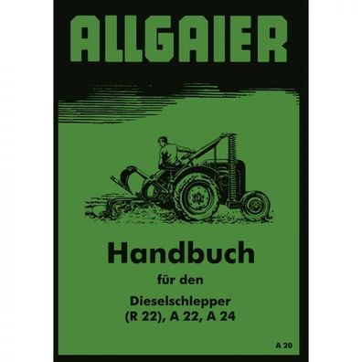 Allgaier R22 A22 A24 Traktor Handbuch Bedienungsanleitung Ersatzteilliste