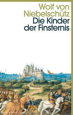 Die Kinder der Finsternis: Roman, Wolf Niebelsch?tz von