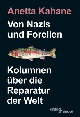 Von Nazis und Forellen, Anetta Kahane