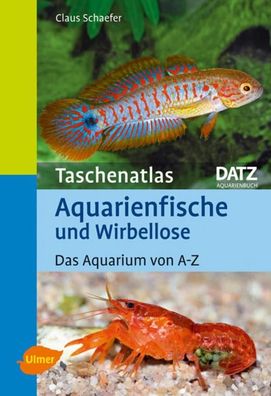 Taschenatlas Aquarienfische und Wirbellose, Claus Schaefer