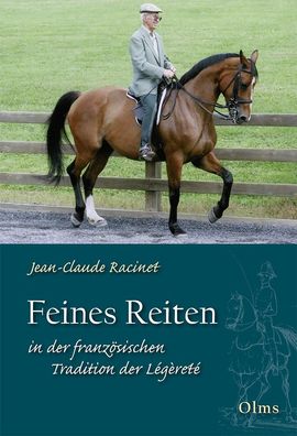 Feines Reiten in der französischen Tradition der Légèreté, Jean-Claude Raci