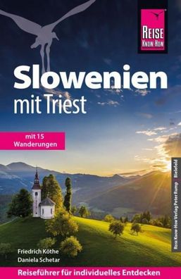 Reise Know-How Reisef?hrer Slowenien mit Triest, Daniela Schetar