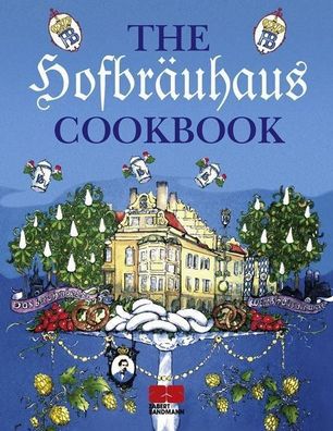 The Hofbräuhaus Cookbook, Frank Duffek