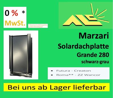 Futura Roma ZZ Wancor Marzari Solarplatte Typ Grande 280 sw.-grau, mit 0% MwSt