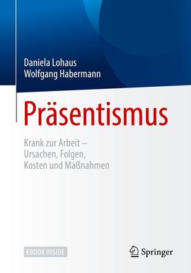 Pr?sentismus: Krank zur Arbeit ? Ursachen, Folgen, Kosten und Ma?nahmen, Da