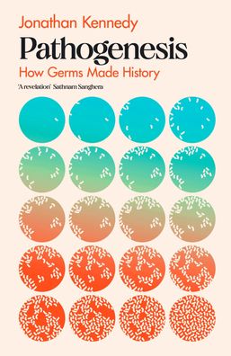 Pathogenesis: A Sunday Times Science Book of the Year, Jonathan Kennedy