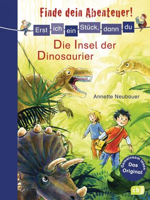 Erst ich ein Stück, dann du - Finde dein Abenteuer! 06 Die Insel der Dinosa