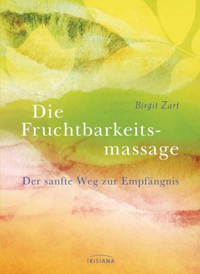 Fruchtbarkeitsmassage, Birgit Zart