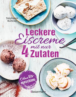 Leckere Eiscreme mit nur 4 Zutaten. Ohne Eismaschine. 100% nat?rlich, St?ph