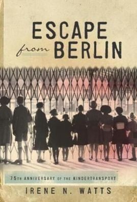 Escape from Berlin, Irene N. Watts