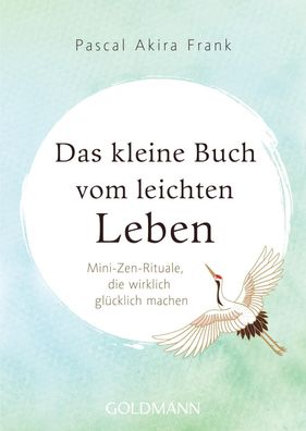 Das kleine Buch vom leichten Leben, Pascal Akira Frank