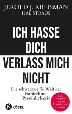 Ich hasse dich - verlass mich nicht, Jerold J. Kreisman