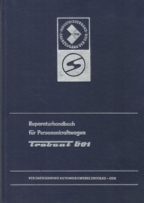 Reparaturanleitung Trabant 601 , 63/64- 65/66 PS, Limoniene und Kombi, DDR Oldtimer