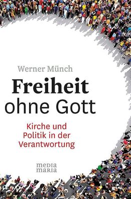 Freiheit ohne Gott, Werner M?nch