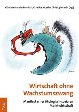 Wirtschaft ohne Wachstumszwang, G?nther Brendle-Behnisch