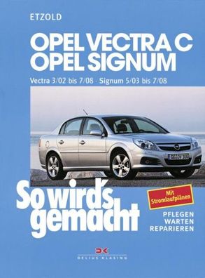 So wird's gemacht. Opel Vectra C ab 3/02 , Opel Signum ab 5/03, Hans-R?dige